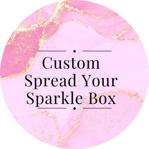 Custom Spread Your Sparkle Box